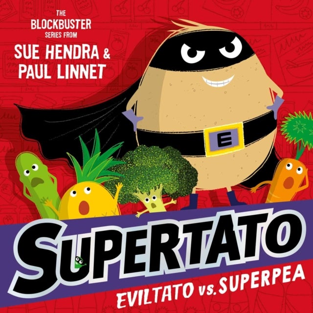 Supertato: Eviltato vs Superpea - An epic adventure in the blockbuster series!
