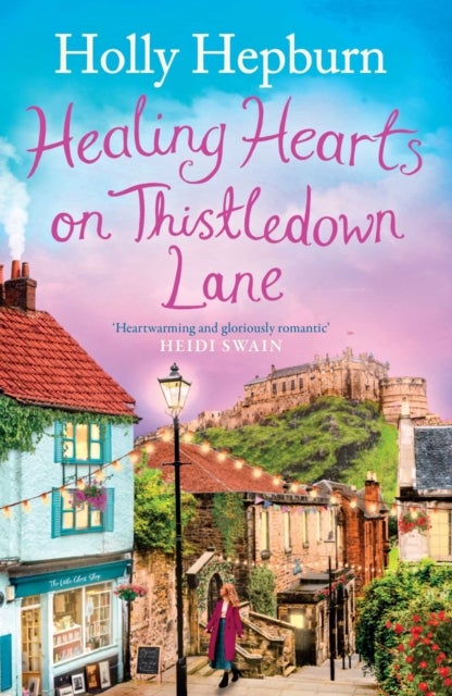 Healing Hearts on Thistledown Lane - Fall in love with this uplifting and charming romance novel from the author of RETURN TO HALF MOON FARM