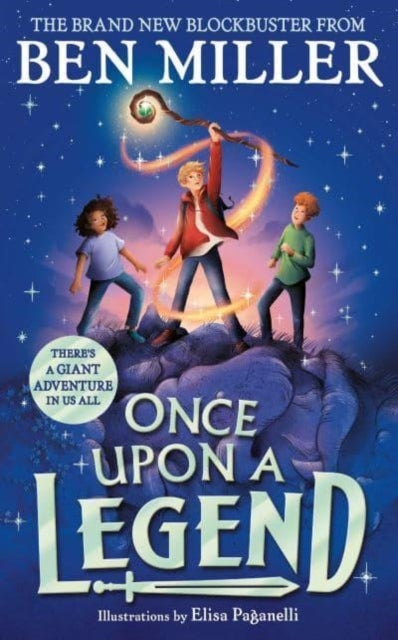 Once Upon a Legend - a blockbuster adventure from the author of The Day I Fell into a Fairytale