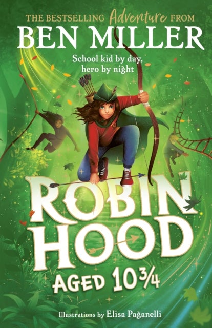 Robin Hood Aged 10 3/4 - The brand new adventure from the author of smash hit The Day I Fell Into a Fairytale