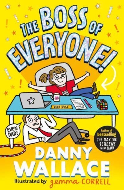 The Boss of Everyone - The brand-new comedy adventure from the author of The Day the Screens Went Blank