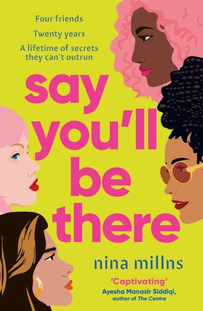 Say You'll Be There - a compelling and brilliantly real novel about friendship, love and betrayal