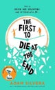 The First to Die at the End