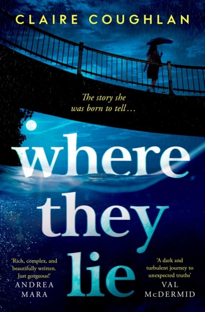 Where They Lie - The thrillingly atmospheric debut from an exciting new voice in crime fiction