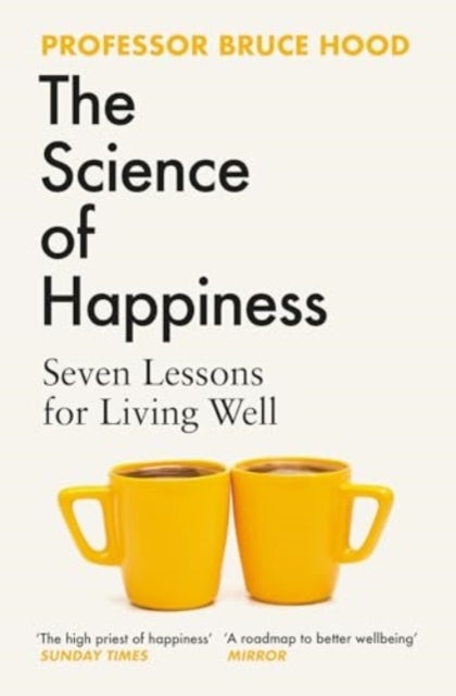 The Science of Happiness - Seven Lessons for Living Well