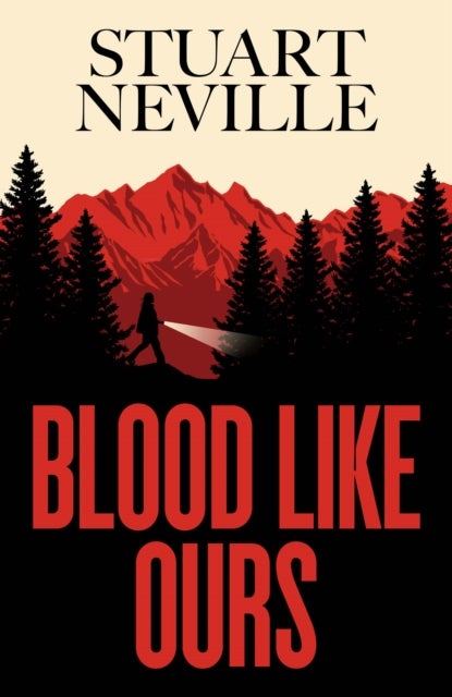 Blood Like Ours - 'Neville might well be Stephen King's rightful heir' WILL DEAN