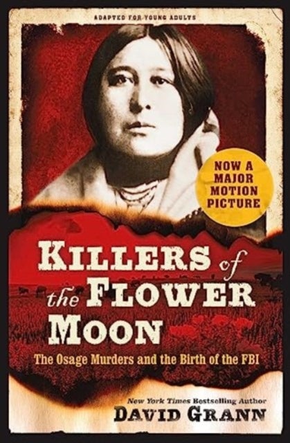 Killers of the Flower Moon: Adapted for Young Adults - The Osage Murders and the Birth of the FBI
