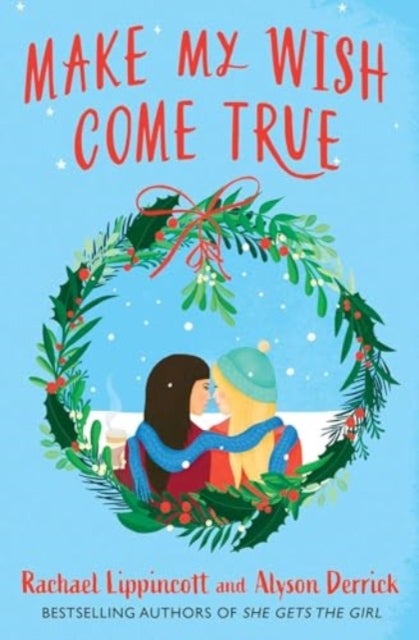 Make My Wish Come True - The cosiest sapphic Christmas love story
