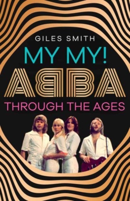 My My! - ABBA Through the Ages