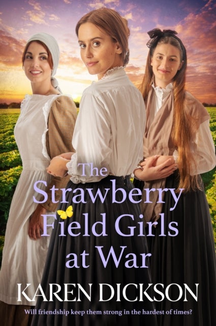 The Strawberry Field Girls at War - The captivating and heartwarming historical saga set during World War One