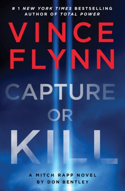 Capture or Kill - 'In the world of black-ops thrillers, Mitch Rapp remains the gold standard' (Booklist)