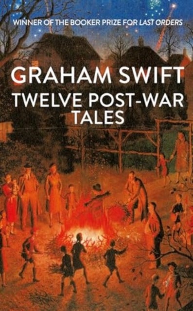 Twelve Post-War Tales - 'A marvel of the storyteller's art', Financial Times