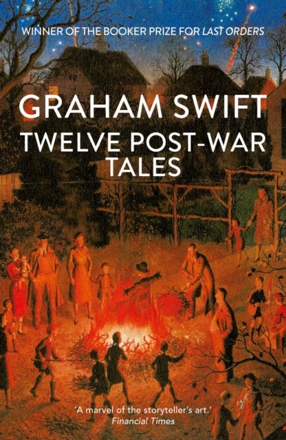 Twelve Post-War Tales - 'A marvel of the storyteller's art', Financial Times