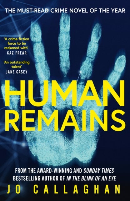 Human Remains - The gripping new thriller from the award-winning and Sunday Times bestselling author of In the Blink of an Eye