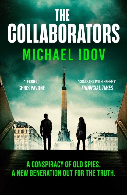 The Collaborators - An exhilarating debut spy thriller, packed with explosive action and up-to-the-minute tradecraft