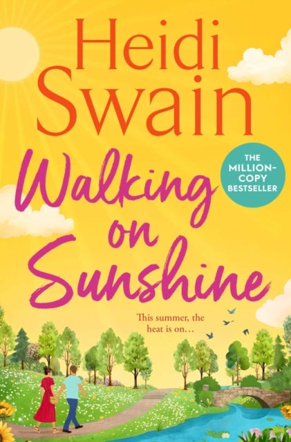 Walking on Sunshine - The perfect uplifting summer read from million-copy Sunday Times bestselling author Heidi Swain