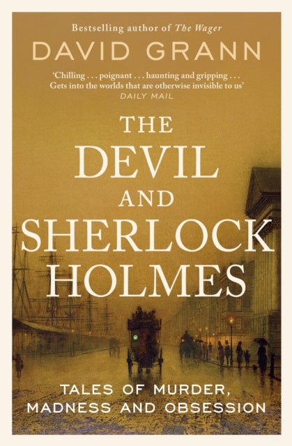 The Devil and Sherlock Holmes - Tales of Murder, Madness and Obsession