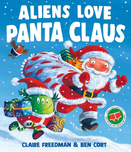 Aliens Love Panta Claus - A hilarious Christmas adventure from the creators of Aliens Love Underpants