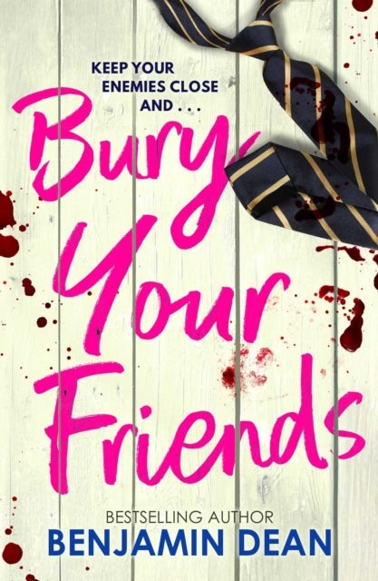 Bury Your Friends - The nepo-baby thriller from YA bestseller Benjamin Dean