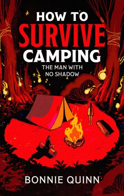 How to Survive Camping: The Man with No Shadow - A gruesomely funny and addictive must-read horror