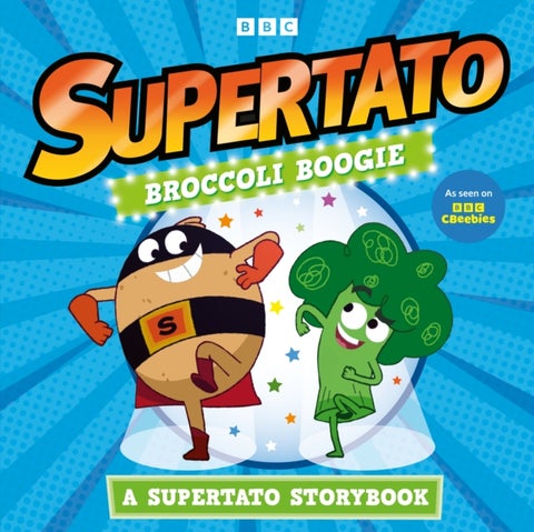 Broccoli Boogie: A Supertato Storybook - As Seen on BBC CBeebies