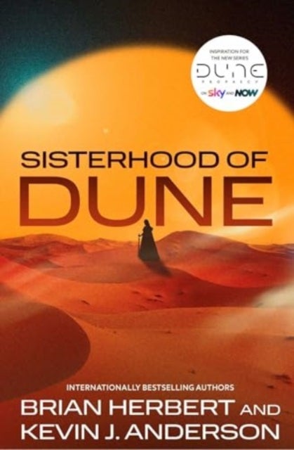 Sisterhood of Dune - the thrilling prequel to DUNE and inspiration for the new HBO and Sky Now series Dune: Prophecy