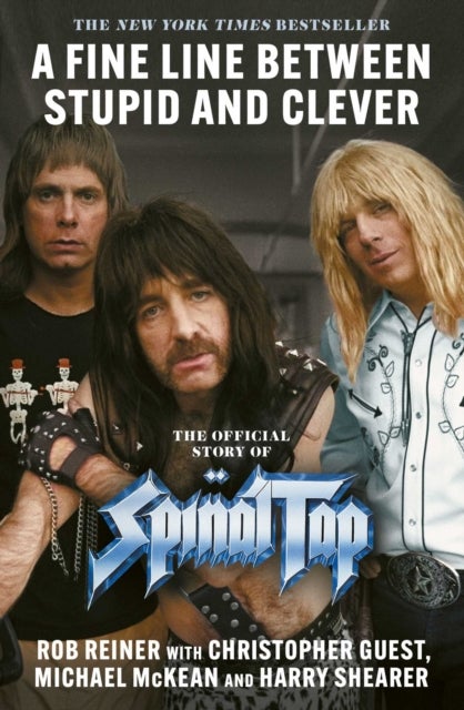 A Fine Line between Stupid and Clever - The Story of Spinal Tap