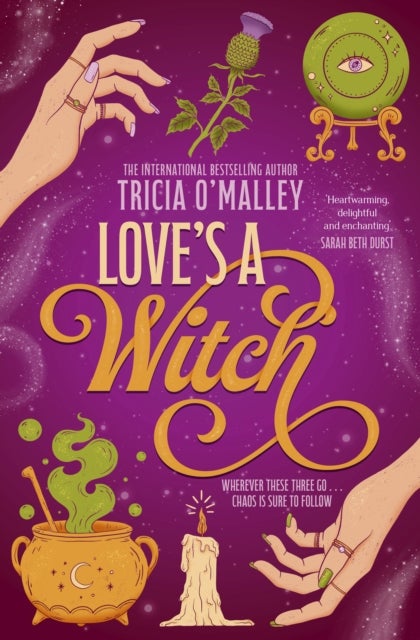 Love's a Witch - Charmed meets The Pumpkin Spice Cafe – an unmissable cosy witchy romance from the bestselling author of Wild Scottish Knight