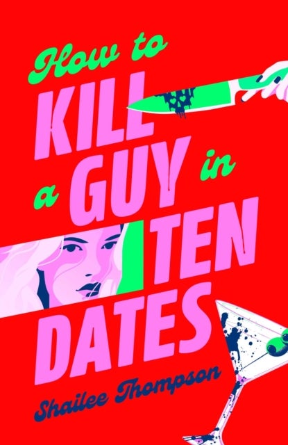 How to Kill a Guy in Ten Dates - Scream meets 00s romcom in this must-have sexy, funny and scary slasher romcom