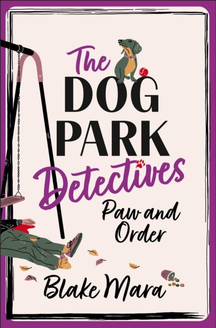 Paw and Order - The paw-some cosy mystery that barks up all the right trees!