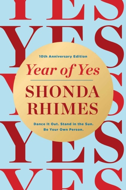 Year of Yes (10th Anniversary Edition) - Dance It Out, Stand In the Sun, Be Your Own Person