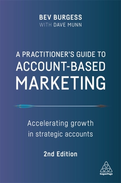 A Practitioner's Guide to Account-Based Marketing - Accelerating Growth in Strategic Accounts