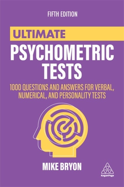 Ultimate Psychometric Tests - 1000 Questions and Answers for Verbal, Numerical, and Personality Tests