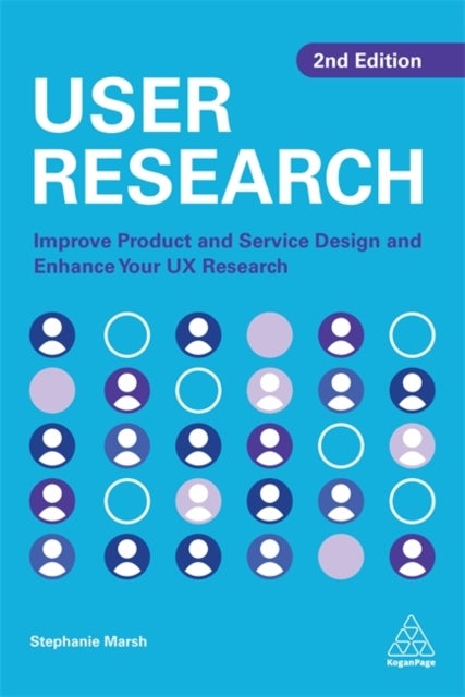 User Research - Improve Product and Service Design and Enhance Your UX Research
