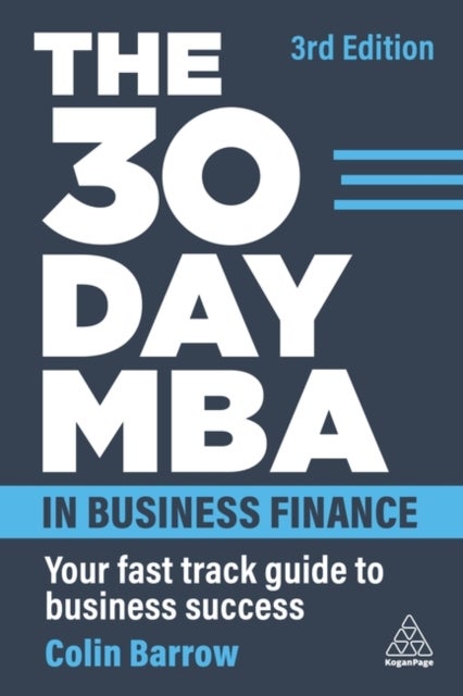 The 30 Day MBA in Business Finance - Your Fast Track Guide to Business Success