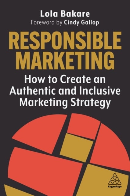 Responsible Marketing - How to Create an Authentic and Inclusive Marketing Strategy