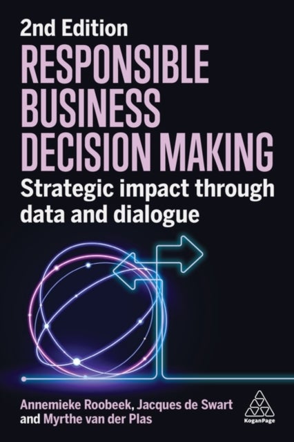 Responsible Business Decision Making - Strategic Impact Through Data and Dialogue