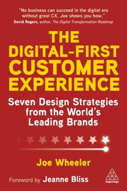 The Digital-First Customer Experience - Seven Design Strategies from the World’s Leading Brands