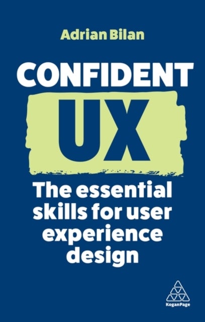 Confident UX - The Essential Skills for User Experience Design