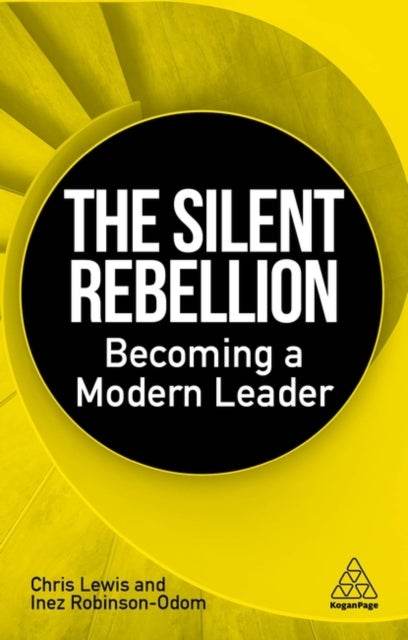 The Silent Rebellion - Becoming a Modern Leader