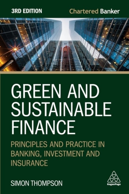 Green and Sustainable Finance - Principles and Practice in Banking, Investment and Insurance