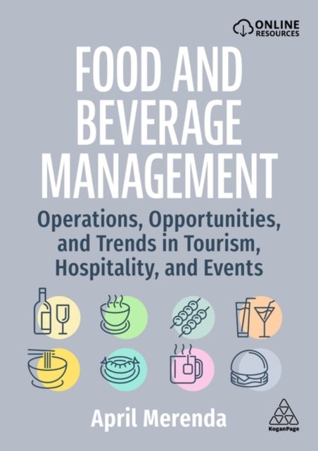 Food and Beverage Management - Operations, Opportunities, and Trends in Tourism, Hospitality, and Events
