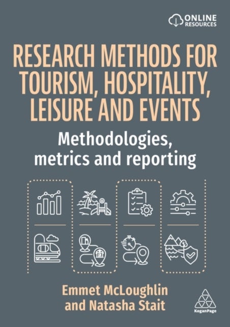 Research Methods for Tourism, Hospitality, Leisure and Events - Methodologies, Metrics and Reporting