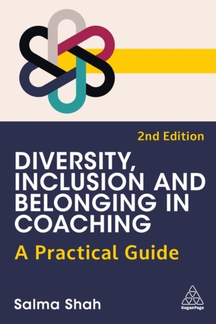 Diversity, Inclusion and Belonging in Coaching - A Practical Guide