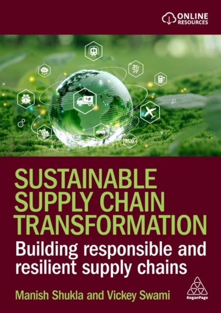 Sustainable Supply Chain Transformation - Building Responsible and Resilient Supply Chains