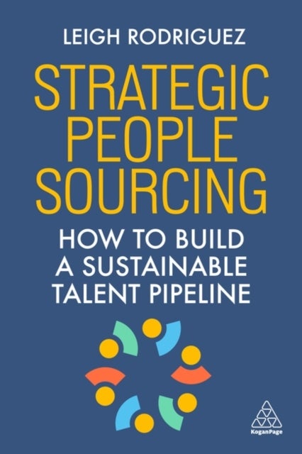Strategic People Sourcing - How to Build a Sustainable Talent Pipeline