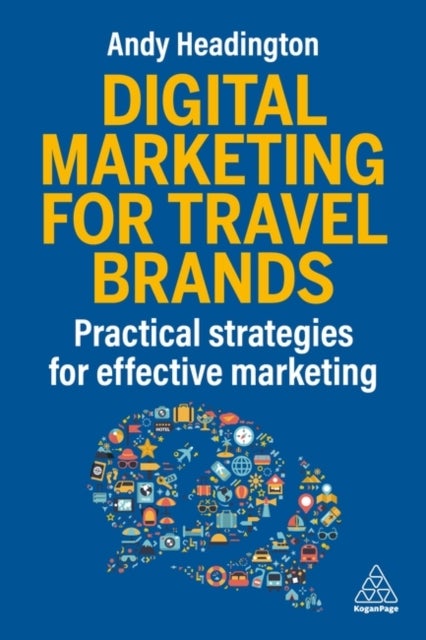Digital Marketing for Travel Brands - Practical Strategies for Effective Marketing