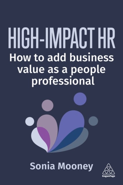 High-Impact HR - How to Add Business Value as a People Professional