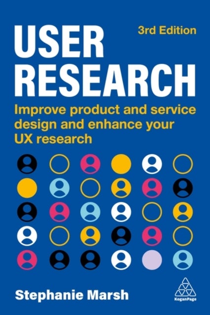 User Research - Improve Product and Service Design and Enhance Your UX Research