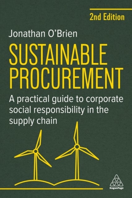 Sustainable Procurement - A Practical Guide to Corporate Social Responsibility in the Supply Chain